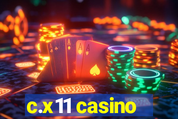 c.x11 casino